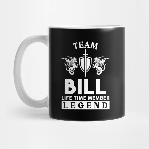 Bill Name T Shirt - Bill Life Time Member Legend Gift Item Tee by unendurableslemp118